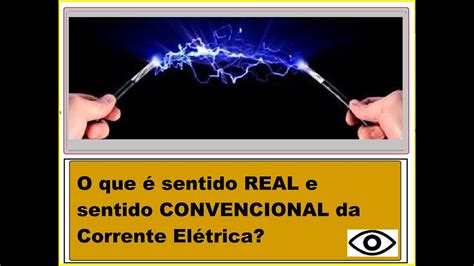 Corrente Real E Convencional