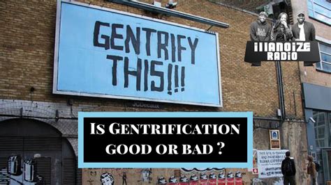 Is Gentrification Good Or Bad
