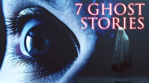 7 Ghost Stories Thatll Keep You Up At Night Youtube