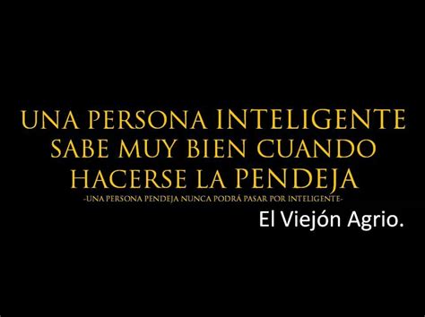 El Viejon Agrio Girl Quotes Memes Quotes Funny Quotes Quotes Deep