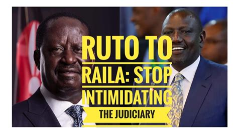 William Ruto Tells Raila To Stop Intimidating The Judiciary Youtube