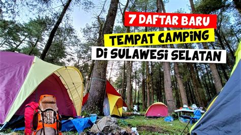 Daftar Baru Tempat Camping Di Sulawesi Selatan Wisata Alam Camping