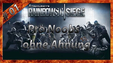 Rainbow Six Siege 01 Pro Noobs Ohne Ahnung Youtube