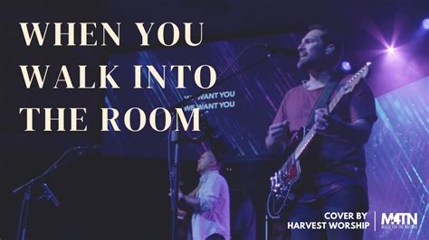 when you walk into the room bryan and katie torwalt live performance by harvest worship youtube