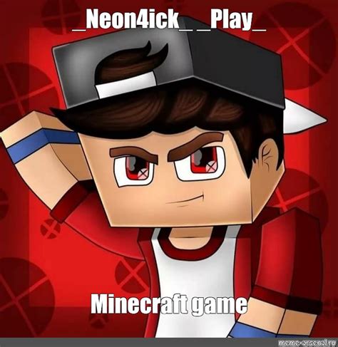 Meme Neon4ick Play Minecraft Game All Templates Meme