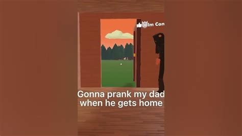Gonna Prank My Dad When He Gets Home Youtube