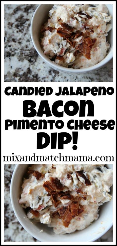 Candied Jalapeno Bacon Pimento Cheese Dip Recipe Mix And