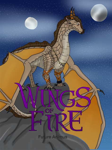 Future Animus Fanfic Wings Of Fire Fanon Wiki Fandom Powered By Wikia