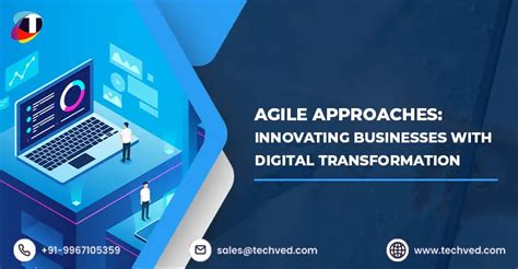 Agile Approaches In Digital Transformation Techved