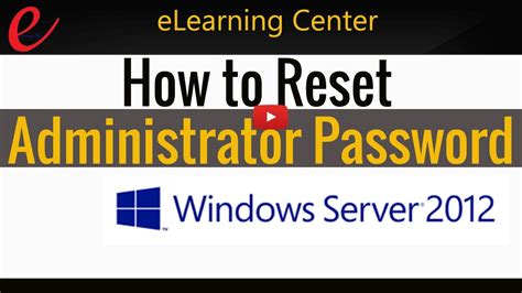 How To Reset Windows Server 2012 Admin Password Youtube