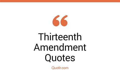 5 Skyrocket Thirteenth Amendment Quotes That Will Unlock Your True Potential