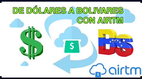 Como Cambiar Dólares A Bolívares En Venezuela Airtm Prueba De Retiro Youtube