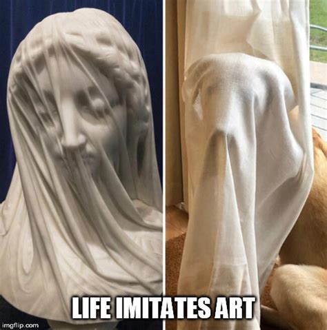 Life Imitates Art Memes And S Imgflip