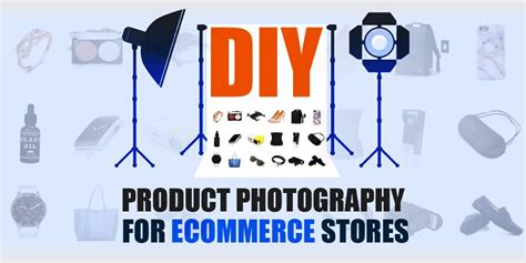 Product Photography For Ecommerce Stores The Ultimate Diy Guide