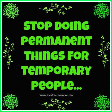 Stop Doing Permanent Things Love Fun And Romance Temporary