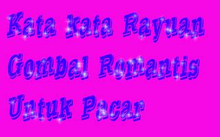 Kata kata Rayuan Gombal Romantis Untuk Pacar | KUMPULAN KATA SMS LUCU