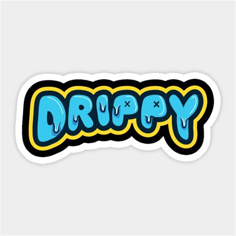 Drippy Drip Sticker Teepublic