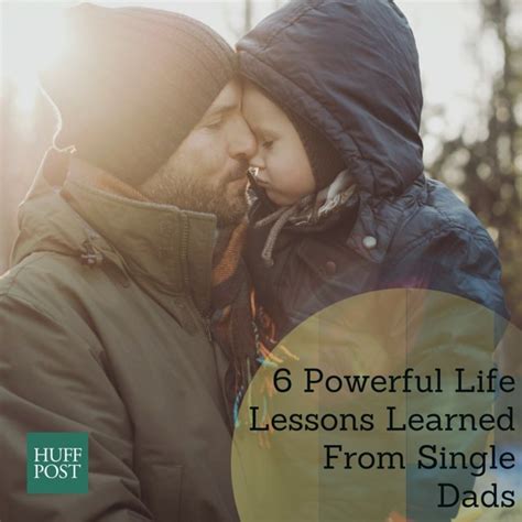 6 Powerful Life Lessons Learned From Single Dads Huffpost