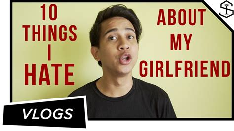 10 things i hate about my girlfriend youtube