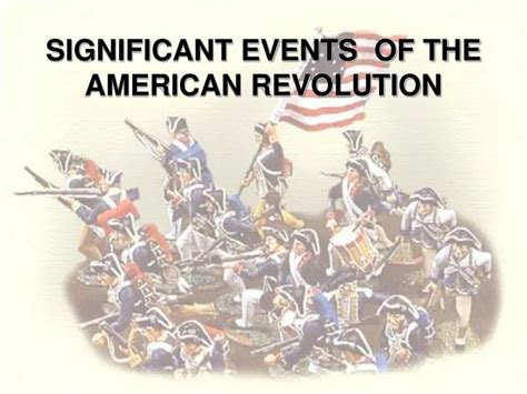 Ppt Significant Events Of The American Revolution Powerpoint