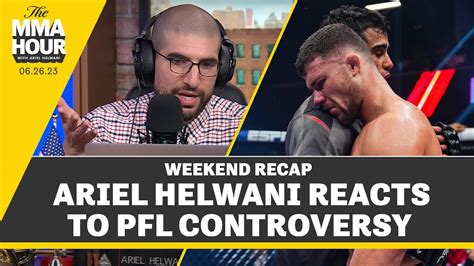 Weekend Recap Ariel Helwani Reacts To Pfl Controversy The Mma Hour Youtube