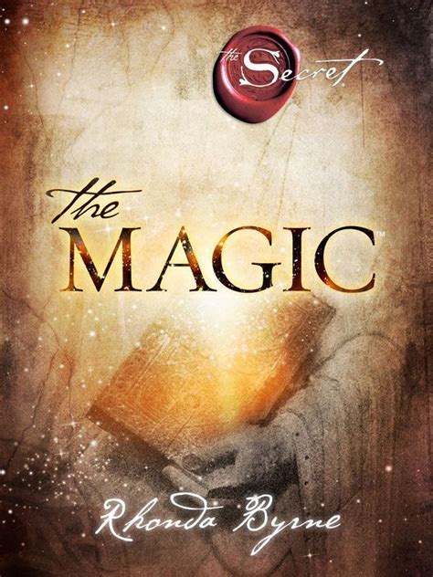 It is based on the belief of the law of attraction, which claims that thoughts can change a person's life directly. The Magic (The Secret): Rhonda Byrne: | The magic rhonda ...