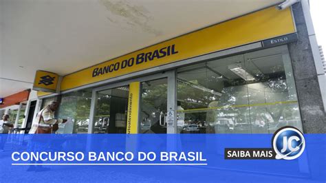 Concurso Banco do Brasil Entenda como poderá ser o próximo edital