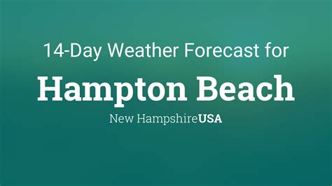 Hampton Beach New Hampshire Usa 14 Day Weather Forecast