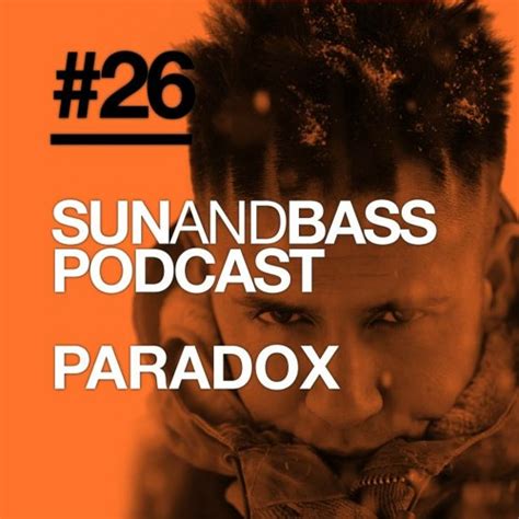 Stream Sun And Bass Podcast 26 Paradox By Sunandbass Listen Online For Free On Soundcloud