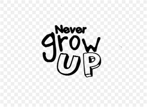 Desktop Wallpaper Never Grow Up Editing Png 800x600px Never Grow Up