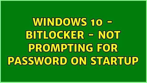 Windows 10 Bitlocker Not Prompting For Password On Startup Youtube