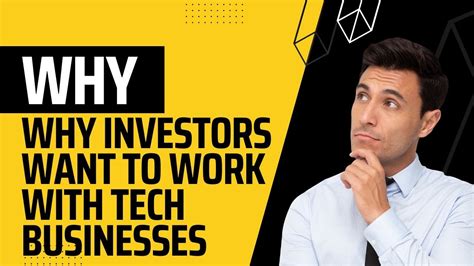 why investors want to work with tech businesses youtube