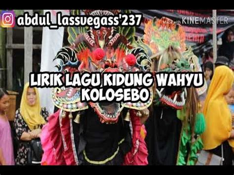 Kelawan mekak howo, howo kang dur angkoro dengan mengendalikan hawa, hawa nafsu yang diliputi angkara murka. Lirik lagu Kidung Wahyu KoloSebo versi barongan - YouTube