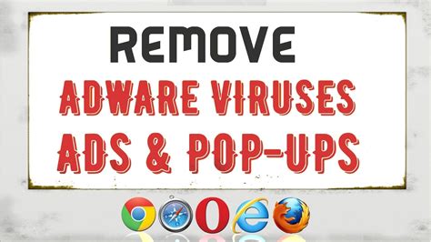 How To Remove Adware Viruses Ads And Pop Ups From Any Browser Remove