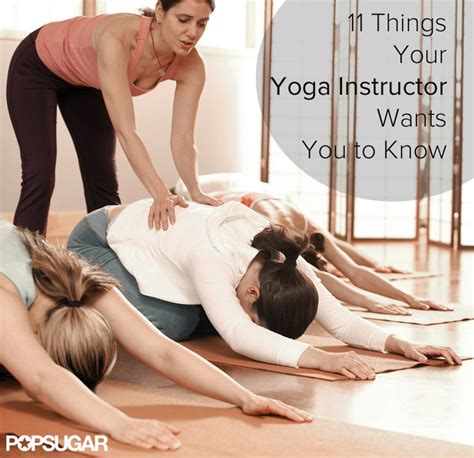 11 Things Your Yoga Instructor Wants You To Know Yoga Instructors Hatha Yoga Yoga Poses