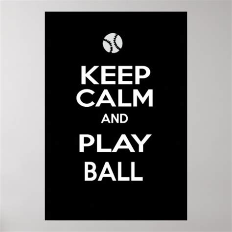 Keep Calm And Play Ball Poster Zazzle