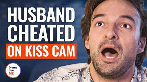 Husband Cheated On Kiss Cam Dramatizeme Youtube