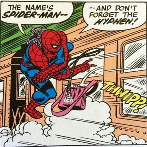 The Names Spider Man And Dont Forget The Hyphen Spider Man