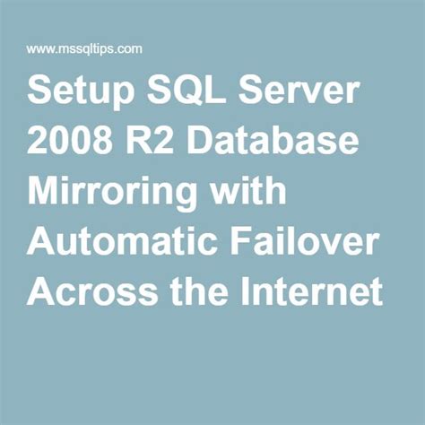 Setup SQL Server 2008 R2 Database Mirroring With Automatic Failover