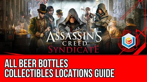 Assassin S Creed Syndicate All Beer Bottles Collectibles Locations