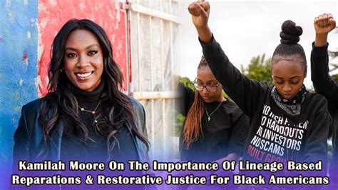 Kamilah Moore On The Importance Of Lineage Based Reparations And Restorative Justice For Blk