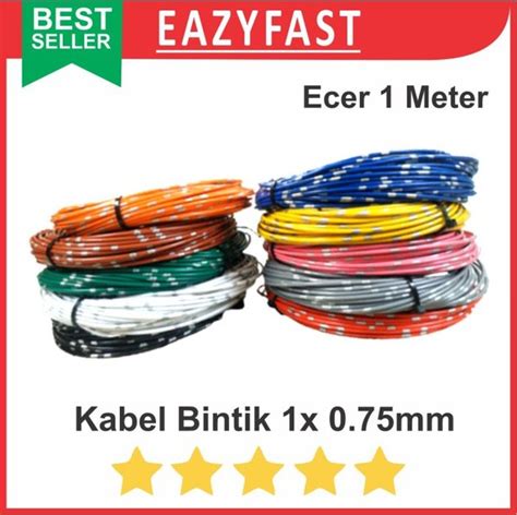 Jual Kabel Bintik 1x 0 75mm Serabut Tunggal Warna 1 X 0 75 0 75 Motor Mobil Di Lapak Eazyfast