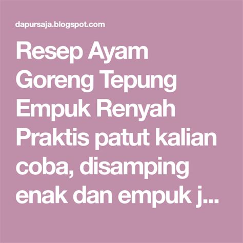 Gorengan menjadi camilan favorit masyarakat indonesia yang mudah ditemukan di pinggiran jalan. Resep Ayam Goreng Tepung Empuk Renyah Praktis patut kalian coba, disamping enak dan empuk juga ...