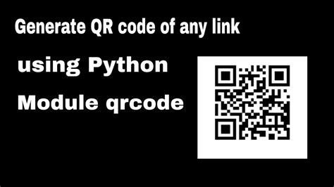 Generate QR Code Using Python Of Any Links Module Qrcode Only 3 Lines