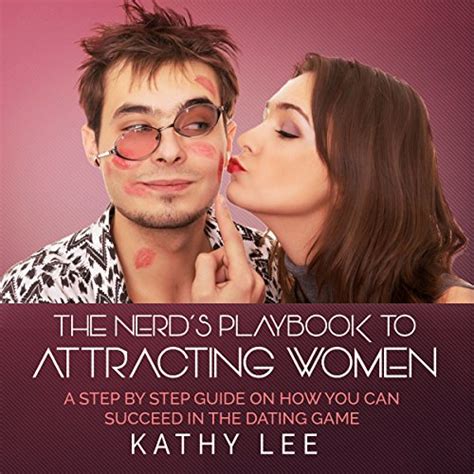 The Nerd S Playbook To Attracting Women By Kathy Lee Audiobook Au