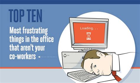 10 Most Frustrating Things In The Office That Arent Your Co Workers