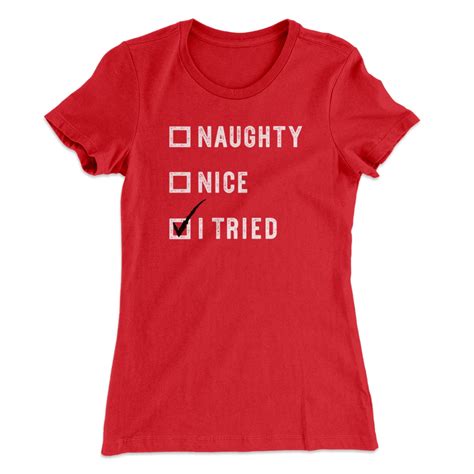 Naughty Nice I Tried Womens T Shirt In 2021 T Shirts For Women