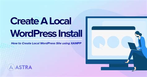 How To Install Wordpress On Xampp Local Sites Made Easy
