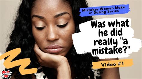 Relationship Mistakes Advice For Women On Excusing Bad Behavior Youtube