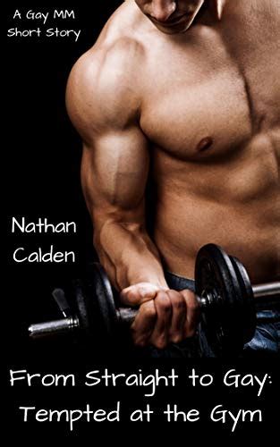 From Straight To Gay Tempted At The Gym A Gay MM Short Story EBook
